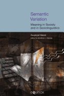 Semantic Variation: Meaning in Society and in Sociolinguistics: The Collected Works of Ruqaiya Hasan Vol 2