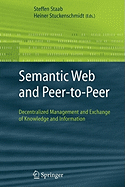 Semantic Web and Peer-To-Peer: Decentralized Management and Exchange of Knowledge and Information