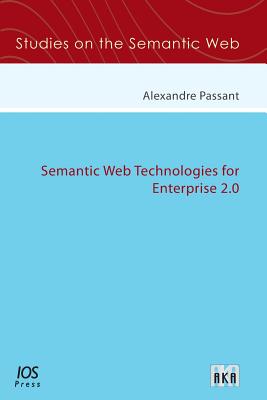 Semantic Web Technologies for Enterprise 2.0 - Passant, Alexandre