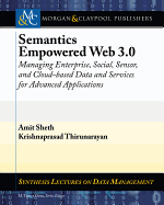 Semantics Empowered Web 3.0: Managing Enterprise, Social, Sensor, and Cloud-based Data and Services for Advanced Applications