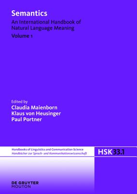 Semantics. Volume 1 - Maienborn, Claudia (Editor), and Heusinger, Klaus Von (Editor), and Portner, Paul (Editor)