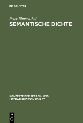 Semantische Dichte: Assoziativitt in Poesie Und Werbesprache - Blumenthal, Peter