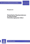 Semantische Repraesentationen Im Maschinellen Uebersetzungssystem Mils