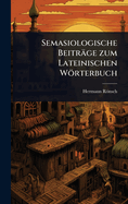 Semasiologische Beitrge zum Lateinischen Wrterbuch
