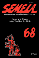 Semeia 68: Honor and Shame in the World of the Bible
