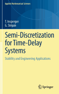 Semi-Discretization for Time-Delay Systems: Stability and Engineering Applications