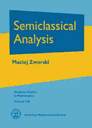 Semiclassical Analysis - Zworski, Maciej