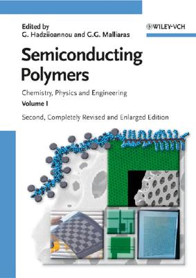 Semiconducting Polymers: Chemistry, Physics and Engineering - Hadziioannou, Georges (Editor), and Malliaras, George G (Editor)