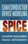 Semiconductor Device Modeling with Spice - Antognetti, Paolo, and Massobrio, Giuseppe, and Massobrio, Guiseppe (Editor)