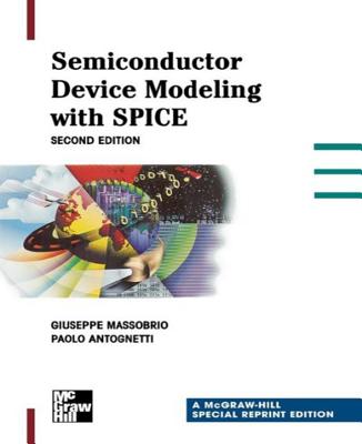 Semiconductor Device Modeling with Spice - Massabrio, Giuseppe, and Antognetti, Paolo