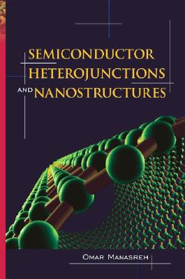 Semiconductor Heterojunctions and Nanostructures - Manasreh, Omar