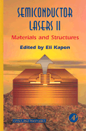 Semiconductor Lasers II: Materials and Structures - Kapon, Eli