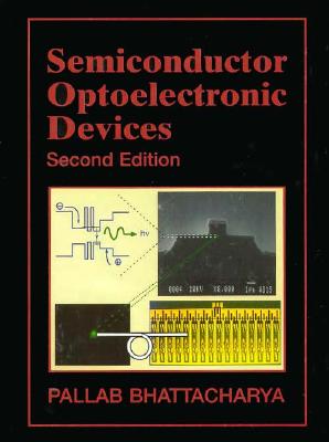 Semiconductor Optoelectronic Devices - Bhattacharya, Pallab