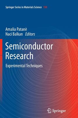 Semiconductor Research: Experimental Techniques - Patane, Amalia (Editor), and Balkan, Naci (Editor)