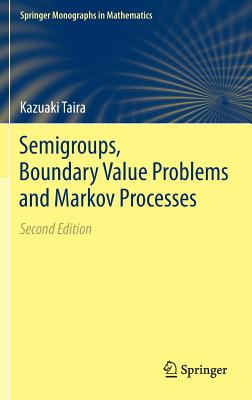 Semigroups, Boundary Value Problems and Markov Processes - Taira, Kazuaki