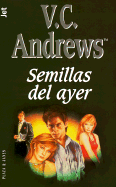 Semillas del Ayer - Andrews, V C, and Solanas, Montserrat (Translated by)