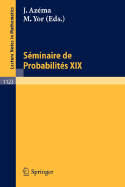 Seminaire de Probabilites XIX 1983/84: Proceedings - Azema, Jaques (Editor), and Yor, Marc (Editor)
