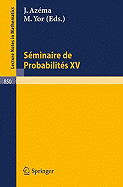 Seminaire de Probabilites XV. 1979/80: Avec Table Generale Des Exposes de 1966/67 a 1978/79