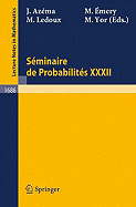 Seminaire De Probabilites XXXII
