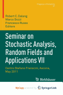 Seminar on Stochastic Analysis, Random Fields and Applications VII: Centro Stefano Franscini, Ascona, May 2011 - Dalang, Robert (Editor), and Dozzi, Marco (Editor), and Russo, Francesco (Editor)
