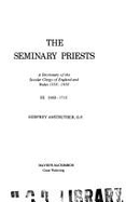 Seminary Priests: 1660-1715 v. 3: Dictionary of the Secular Clergy of England and Wales, 1558-1850