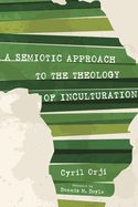 Semiotic Approach to the Theology of Inculturation