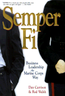 Semper Fi: Business Leadership the Marine Corps Way