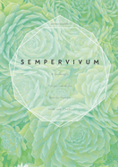 Sempervivum: A Gardener's Perspective of the Not-So-Humble Hens-And-Chicks