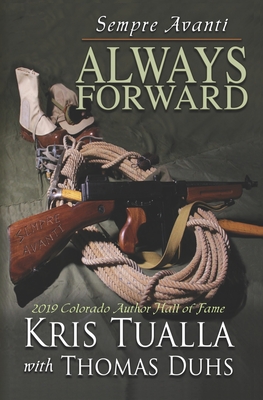 Sempre Avanti ALWAYS FORWARD: A Novel About the Tenth Mountain Division in WWII - Duhs, Thomas, and Tualla, Kris