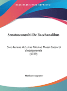Senatusconsulti de Bacchanalibus: Sive Aeneae Vetustae Tabulae Musei Caesarei Vindobonensis (1729)
