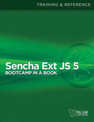 Sencha Ext Js 5 Bootcamp in a Book - Drucker, Steven D