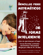 Sencillos pasos matemticos de forma inteligente: Tareas divertidas, actividades emocionantes e interesantes dibujos para nios de 10 a 13 aos - Libro de ejercicios para el hogar