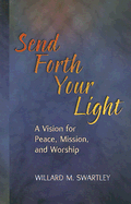 Send Forth Your Light: A Vision for Peace, Mission, and Worship