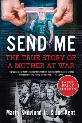 Send Me: The True Story of a Mother at War - Skovlund, Marty, and Kent, Joe