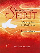Send Out Your Spirit: Preparing Teens for Confirmation