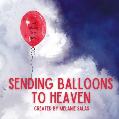 Sending Balloons to Heaven - Salas, Melanie