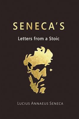 Seneca's Letters from a Stoic - Seneca, Lucius Annaeus, and Gummere, Richard Mott (Translated by)