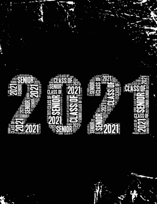 Senior Class of 2021: Word Art Senior Year Graduation Graduate College Ruled Composition Book Journal Logbook - Witty Logic, Composition Books by, and Witty Logic, Class of 2021 Books by
