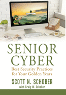 Senior Cyber: Best Security Practices for Your Golden Years
