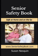 Senior Safety Book: Safe at Home and on the Go
