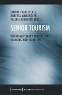 Senior Tourism: Interdisciplinary Perspectives on Aging and Traveling