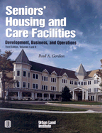 Seniors' Housing and Care Facilities: Development, Business, and Operations