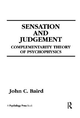 Sensation and Judgment: Complementarity Theory of Psychophysics - Baird, John C.