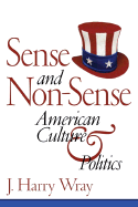 Sense and Non-Sense: American Culture and Politics
