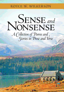 Sense and Nonsense: A Collection of Poems and Stories in Prose and Verse