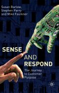 Sense and Respond: The Journey to Customer Purpose