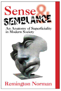 Sense and Semblance: An Anatomy of Superficiality in Modern Society