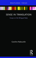 Sense in Translation: Essays on the Bilingual Body