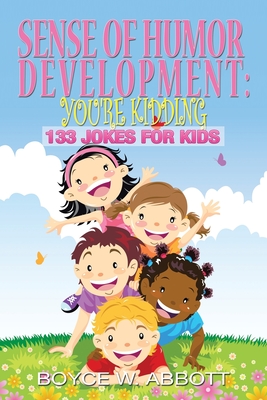 Sense of Humor Development: You're Kidding: 133 Jokes for Kids - Abbott, Boyce W