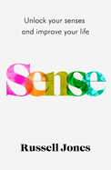 Sense: The book that uses sensory science to make you happier